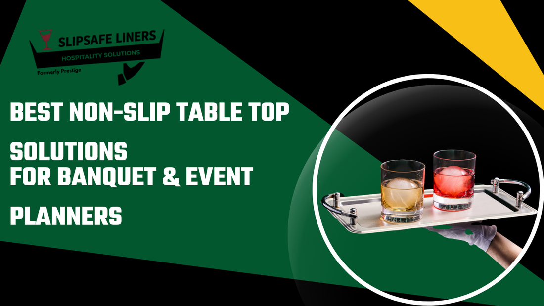Best Non-Slip Table Top Solutions for Banquet & Event Planners