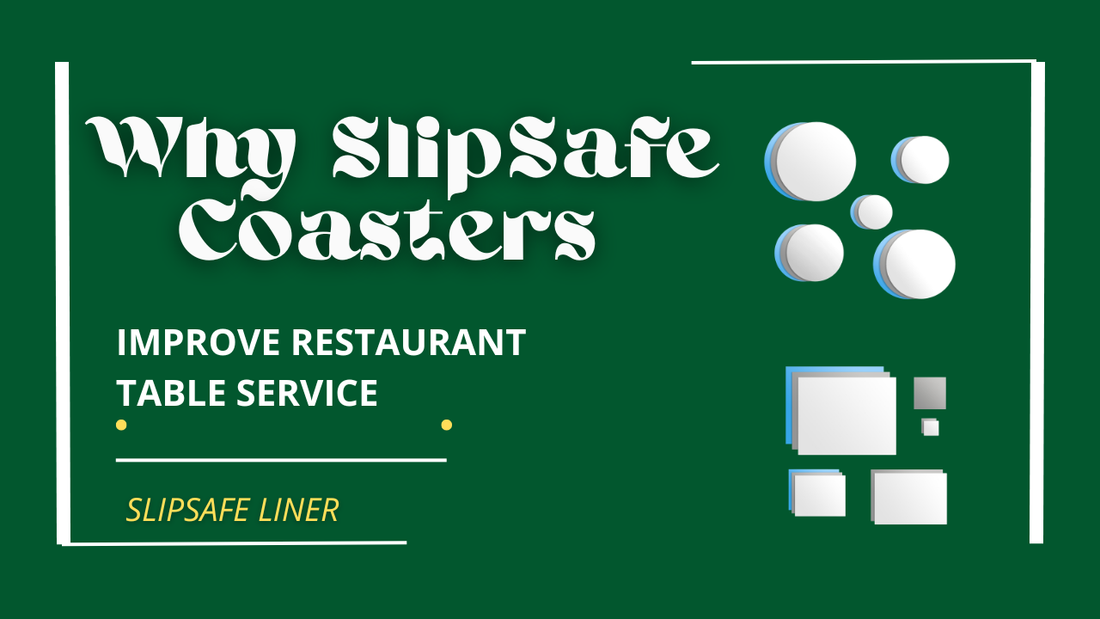 Why SlipSafe Coasters Improve Restaurant Table Service