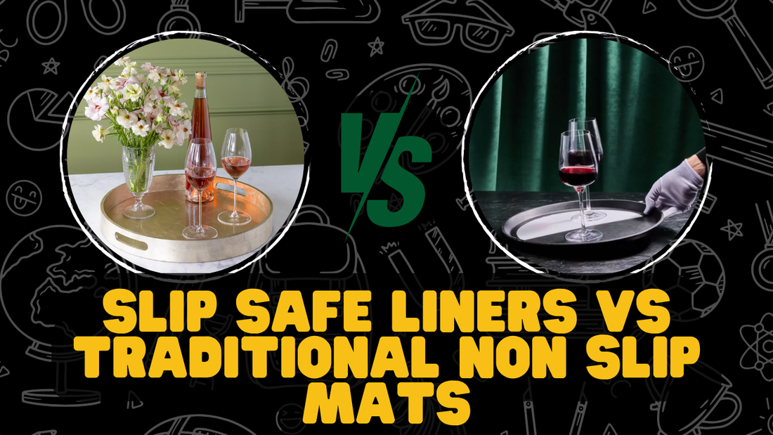 Slip Safe Liners Vs Traditional Non Slip Mats