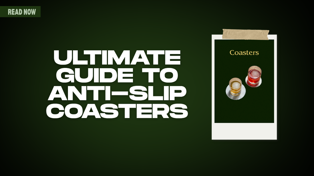Ultimate Guide to Anti-Slip Coasters