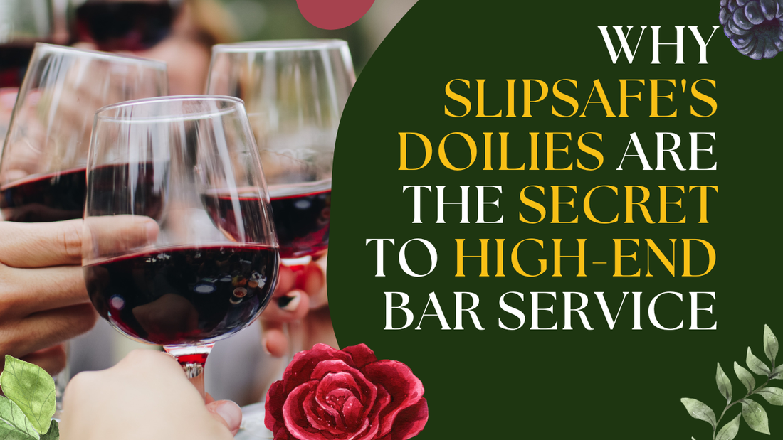 Why SlipSafe's Doilies are the Secret to High-End Bar Service