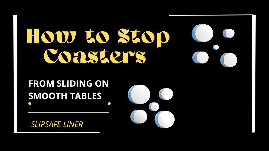 How to Stop Coasters from Sliding on Smooth Tables