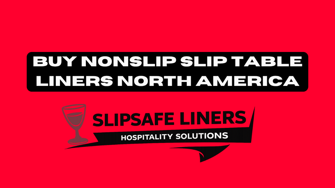 Where to Buy NonSlip Slip Table Liners North America